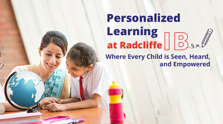 Personalized Learning at Radcliffe IB: Where Every Child is Seen, Heard, and Empowered